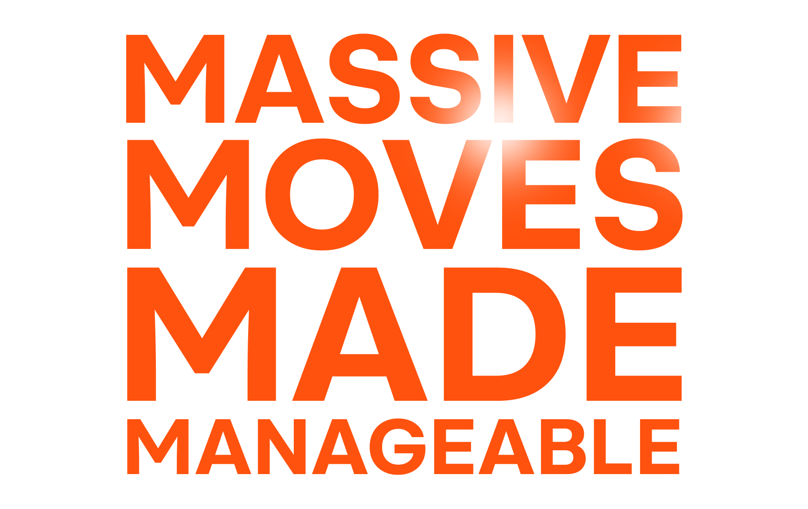 Massive moves made manageable